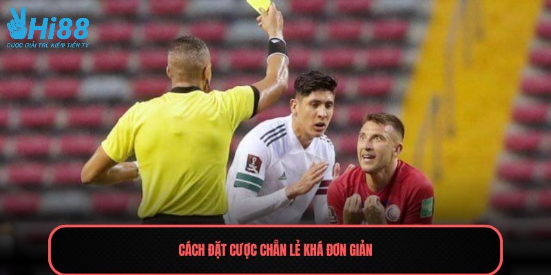 Cách đặt cược chẵn lẻ khá đơn giản